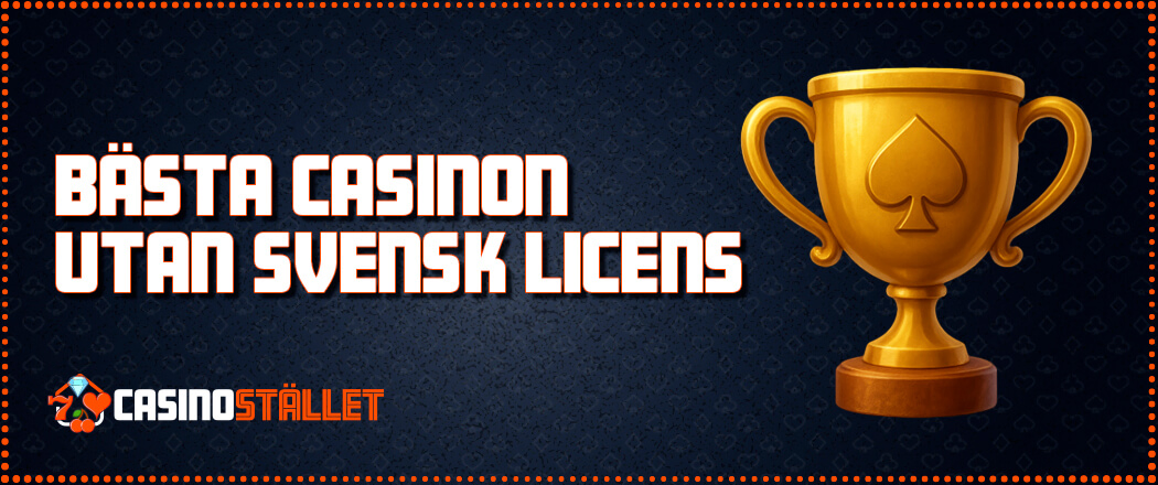 10 Bästa casinon utan svensk licens 2025